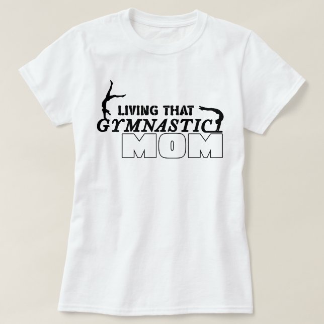 Living That Gymnastics Mum, Gymnastics Lover T-Shirt (Design Front)