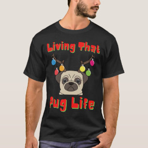 Living That Pug Life Christmas Edition Classic T-S T-Shirt