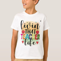Living That Teacher Life - Gift For Teachers