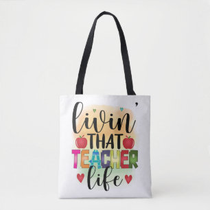 Living That Teacher Life - Gift For Teachers Tote Bag