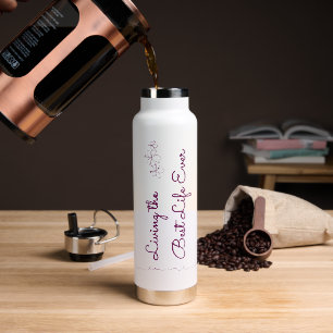 Living the Best Live Ever-Burgundy-Coffee Bottle