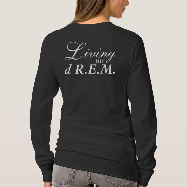 Living the dR.E.M Long Sleeve T T-Shirt (Back)