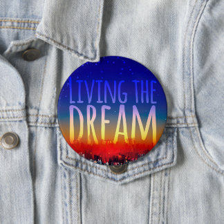 Living the Dream 10 Cm Round Badge