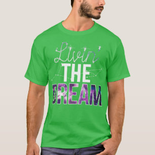 Living the dream  2 T-Shirt