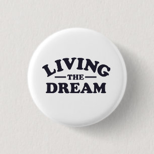 Living the Dream 3 Cm Round Badge