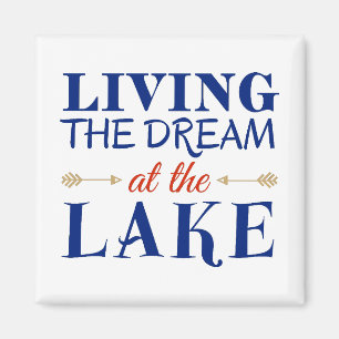 Living the Dream at the Lake Magnet