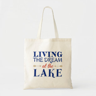 Living the Dream at the Lake Tote Bag