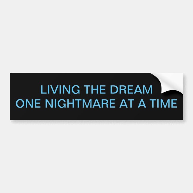 LIVING THE DREAM Bumper Sticker (Front)