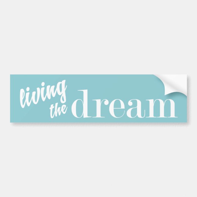 Living the Dream Choose Your Colour Bumper Sticker (Front)