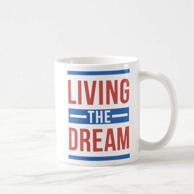 Living The Dream Coffee Mug (Right)