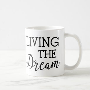 Living the Dream Good Life Coffee Mug