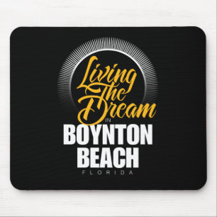 Living the Dream in Boynton Beach Mouse Mat