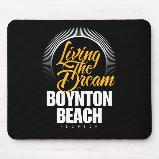 Living the Dream in Boynton Beach Mouse Mat (Front)