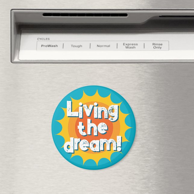 Living the dream inspirational fridge magnet (In Situ (Dishwasher))