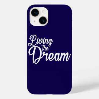 Living The Dream Inspirational Motivational Case-Mate iPhone 14 Case