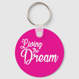 Living The Dream Inspirational Motivational Key Ring