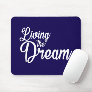 Living The Dream Inspirational Motivational Mouse Mat