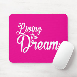 Living The Dream Inspirational Motivational Mouse Mat