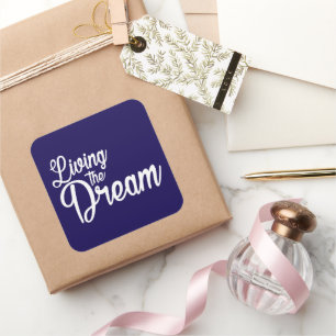 Living The Dream Inspirational Motivational Square Sticker