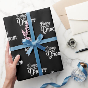 Living The Dream Inspirational Motivational Wrapping Paper