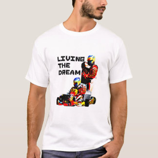 Living the Dream Karting T-Shirt