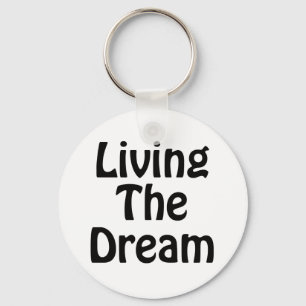 Living The Dream Key Ring