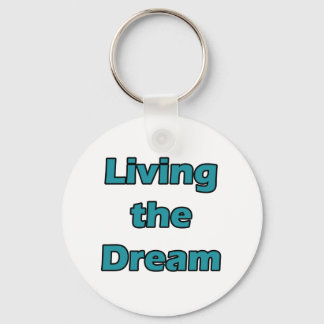 Living the Dream Key Ring