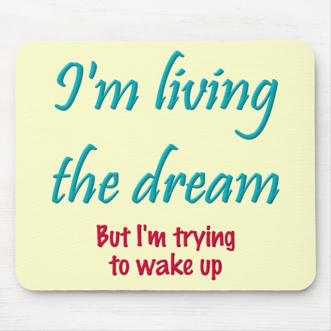 Living the dream mouse mat (Front)