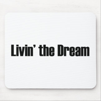 Living The Dream Mouse Mat