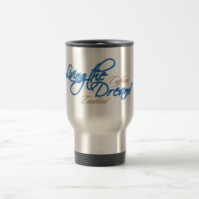 Living The Dream Stainless Steel Travel Mug (Center)