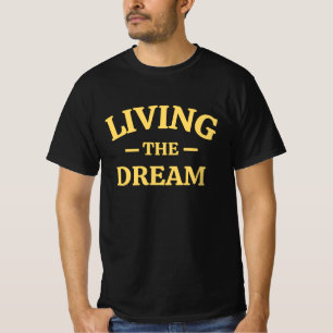Living the Dream T-Shirt