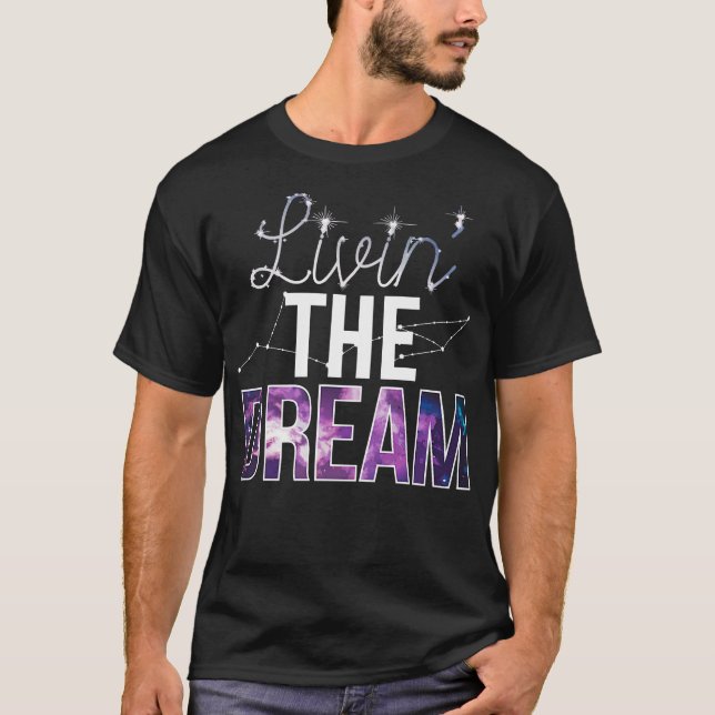 Living the dream T-Shirt (Front)