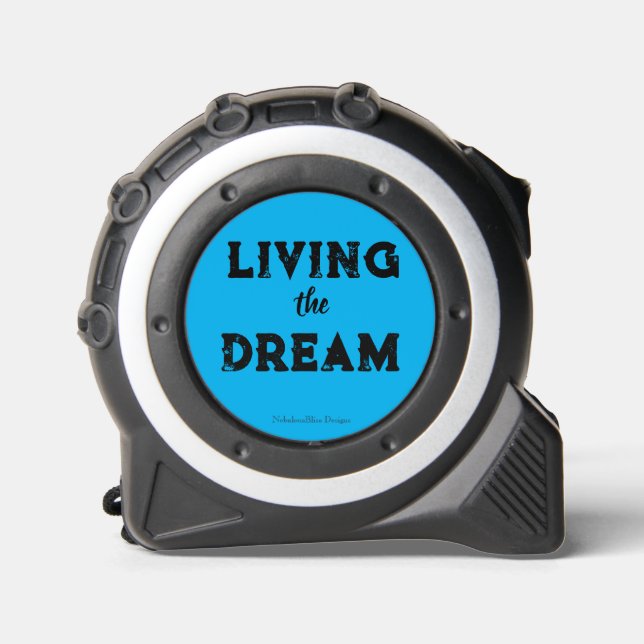 Living the Dream Tape Measure 1 (Front)
