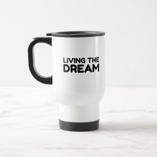 LIVING THE DREAM TRAVEL MUG