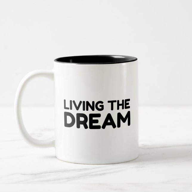 LIVING THE DREAM Two-Tone COFFEE MUG (Left)