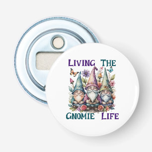 Living The Gnome Life Bottle Opener