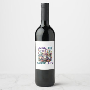 Living The Gnome Life Wine Label