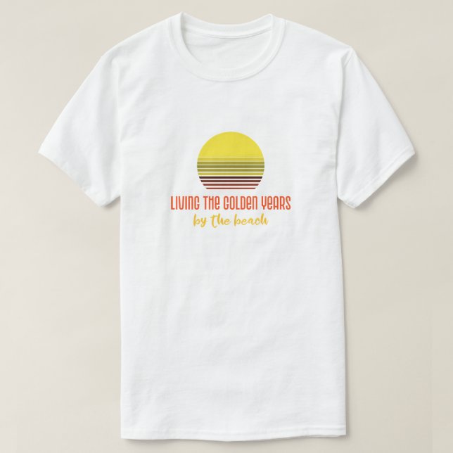 Living the Golden Years T-Shirt (Design Front)