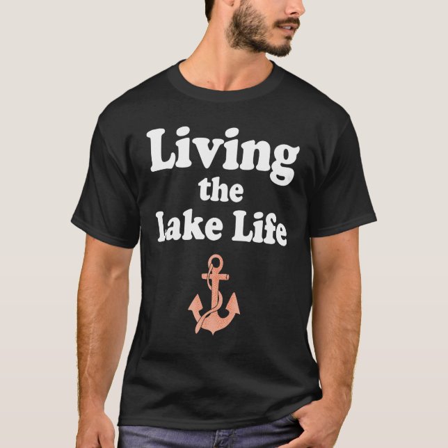 Living the Lake Mode Life Wake Boat Bum Houseboat  T-Shirt (Front)