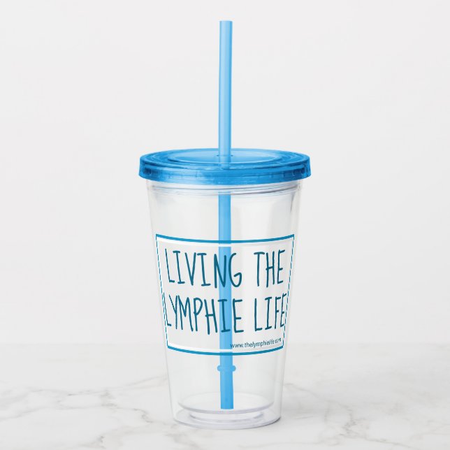 "Living the Lymphie Life" Tumbler (Front)