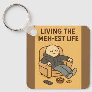 Living the Meh-est Life Key Ring