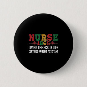 Living The Scrub Life Certified Nursing Istant Jun 6 Cm Round Badge