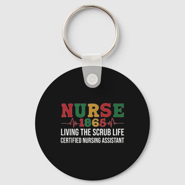 Living The Scrub Life Certified Nursing Istant Jun Key Ring (Front)