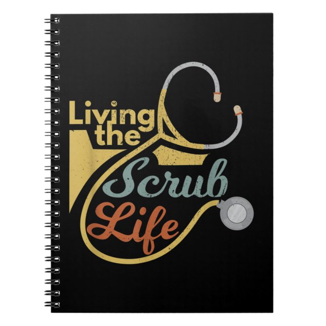 Living The Scrub Life Funny Nurse Healthcare Profe Notebook (Front)