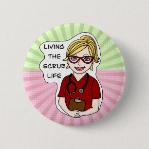Living the Scrub Life Medical Professional Humou 6 Cm Round Badge