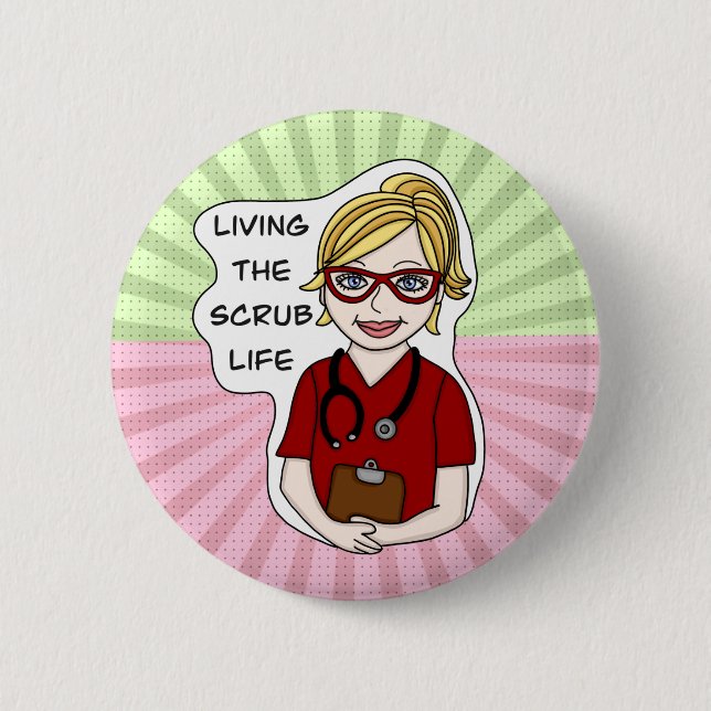 Living the Scrub Life | Medical Professional Humou 6 Cm Round Badge (Front)