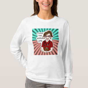 Living the Scrub Life   Medical Professional Humou T-Shirt