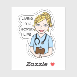 Living the Scrub Life   Nurse, Caregiver, Doctor  
