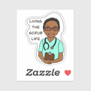 Living the Scrub Life   Nurse, Caregiver, Doctor 