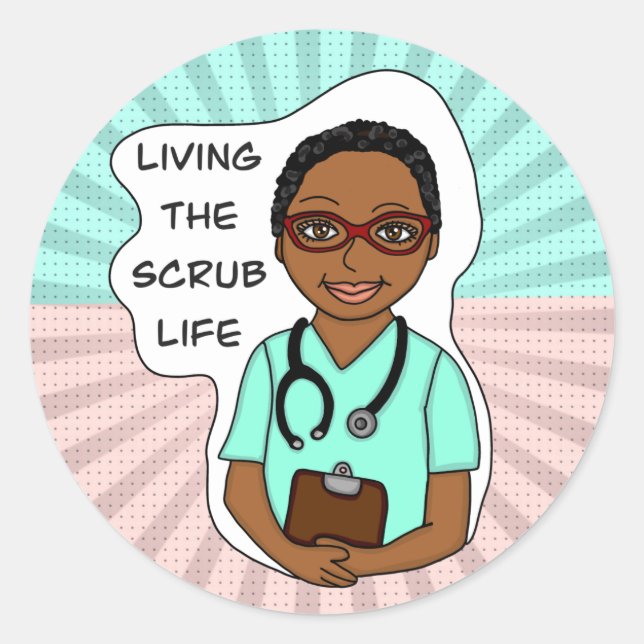 Living the Scrub Life | Nurse, Caregiver, Doctor  Classic Round Sticker (Front)